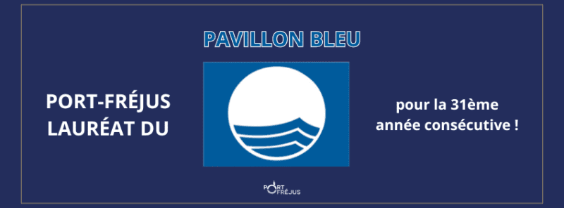 PORT-FRÉJUS LAURÉAT DU PAVILLON BLEU !